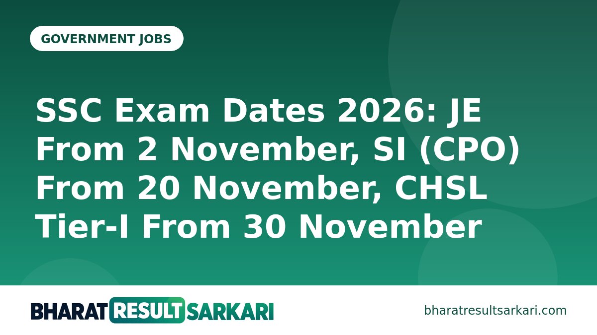SSC Exam Dates 2026: JE From 2 November, SI (CPO) From 20 November, CHSL Tier-I From 30 November